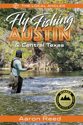 Stock image for The Local Angler Fly Fishing Austin Central Texas (The Local Angler, 1) for sale by Goodwill of Colorado
