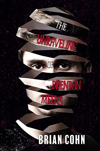 Stock image for The Unraveling of Brendan Meeks for sale by Chiron Media