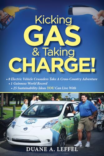 Stock image for Kicking Gas and Taking Charge!: How 8 Electric Vehicle Crusaders Set a Guinness World Record for sale by Bookmans