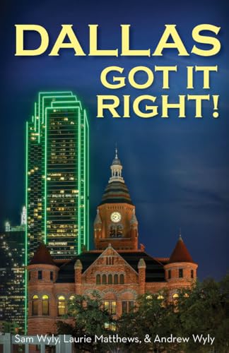 Stock image for Dallas Got It Right: All Roads Lead to Dallas for sale by HPB Inc.
