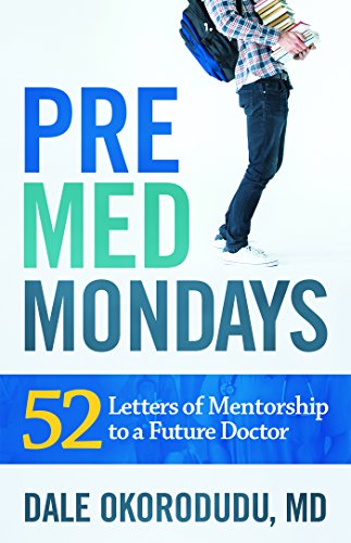 9781945507984: PreMed Mondays: 52 Letters of Mentorship to a Future Doctor