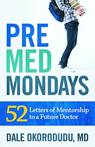 Stock image for PreMed Mondays: 52 Letters of Mentorship to a Future Doctor for sale by BooksRun