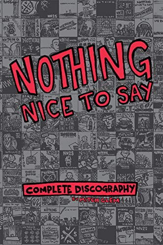 Stock image for Nothing Nice To Say: Complete Discography for sale by HPB Inc.