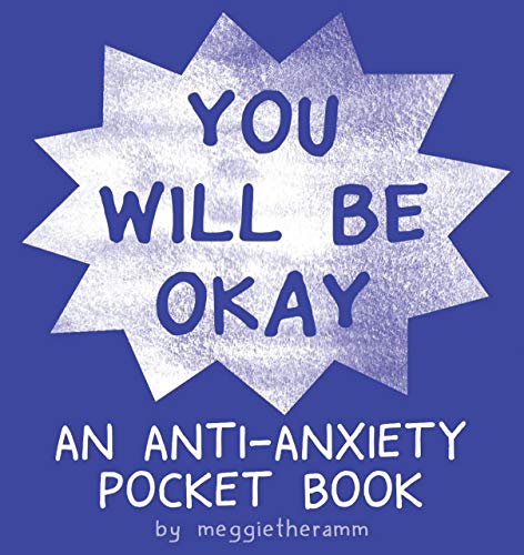 Beispielbild fr You Will Be OK: An Anti-Anxiety Pocket Book zum Verkauf von Books From California