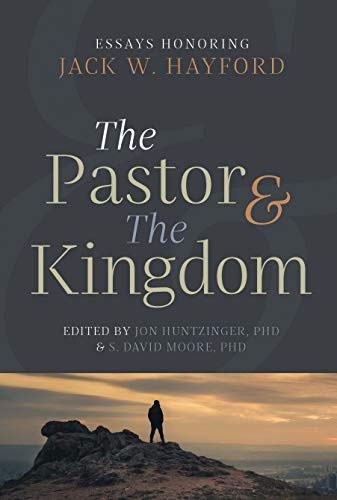 Imagen de archivo de The Pastor the Kingdom Essays Honoring Jack W Hayford a la venta por PBShop.store US