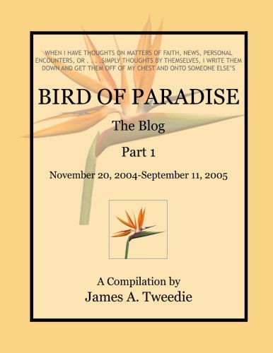 Stock image for Bird of Paradise--The Blog Part 1: November 20, 2005-September 14, 2006: Volume 1 for sale by Revaluation Books