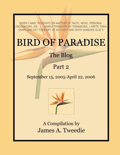 Stock image for Bird of Paradise--The Blog Part 2: September 15, 2005 to April 22, 2006: Volume 2 for sale by Revaluation Books