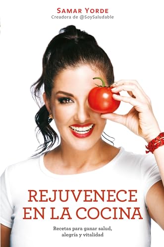 Stock image for Rejuvenece En La Cocina: Recetas Para Ganar Salud, Alegria Y Vitalidad / Rejuvenate Yourself in the Kitchen: Recipes for Generating Health, Joy, and V for sale by ThriftBooks-Dallas
