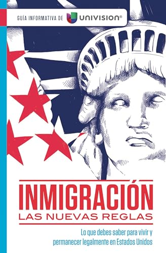Stock image for Inmigraci?n: Las nuevas reglas. Gu?a sobre ciudadan?a e inmigraci?n (Gu?a Informativa De Univision) (Spanish Edition) for sale by SecondSale