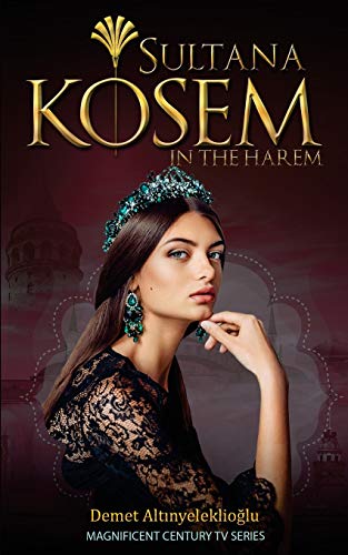 Stock image for Sultana Kosem: In The Harem (Magnificent Century) for sale by SecondSale