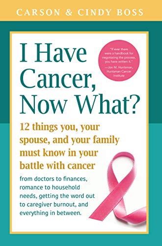 Beispielbild fr I Have Cancer, Now What? : 12 Things You, Your Spouse, and Your Family Must Know in Your Battle with Cancer from Doctors to Finances, Romance to Household Needs, Getting the Word Out to Caregiver Burnout and Everything in Between zum Verkauf von Better World Books