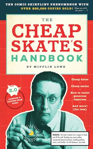 Stock image for The Cheapskate's Handbook: A Guide to the Subtleties, Intricacies, and Pleasures of Being a Tightwad for sale by SecondSale