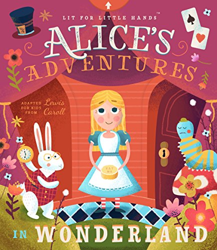 Beispielbild fr Lit for Little Hands: Alice's Adventures in Wonderland (Board Book) zum Verkauf von Grand Eagle Retail