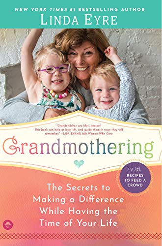 Beispielbild fr Grandmothering : The Secrets to Making a Difference While Having the Time of Your Life zum Verkauf von Better World Books