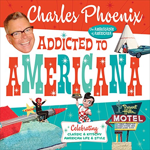 Beispielbild fr Addicted to Americana : Celebrating Classic and Kitschy American Life and Style zum Verkauf von Better World Books: West