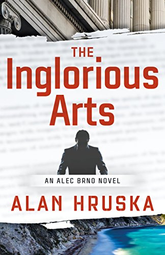Beispielbild fr The Inglorious Arts : An Alec Brno Novel zum Verkauf von Better World Books