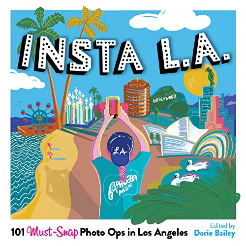 Beispielbild fr Insta L.A.: 101 Must-Snap Photo Ops in Los Angeles zum Verkauf von Books From California
