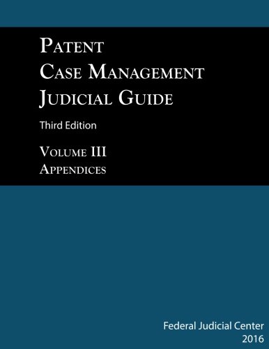 Beispielbild fr Patent Case Management Judicial Guide 3rd edition (2016) Volume III: Appendices: Patent Local Rules and Model Jury Instructions zum Verkauf von Omega