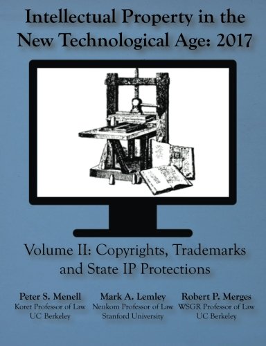 Beispielbild fr Intellectual Property in the New Technological Age 2017: Vol. II Copyrights, Trademarks and State IP Protections zum Verkauf von Better World Books