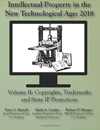 Beispielbild fr Intellectual Property in the New Technological Age 2018 : Vol. II Copyrights, Trademarks and State IP Protections zum Verkauf von Better World Books: West