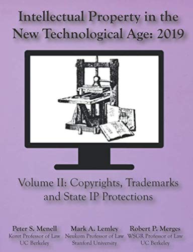 Beispielbild fr Intellectual Property in the New Technological Age 2019: Vol II Copyights, Trademarks and State IP Protections zum Verkauf von HPB-Red