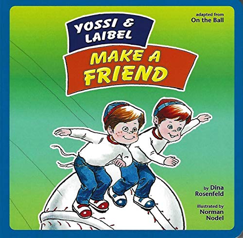 Stock image for Yossi & Laibel Make a Friend for sale by GF Books, Inc.