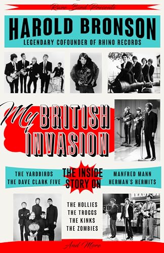 Stock image for My British Invasion: The Inside Story on The Yardbirds, The Dave Clark Five, Manfred Mann, Herman's Hermits, The Hollies, The Troggs, The Kinks, The Zombies, and More for sale by The Book Files