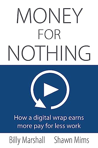 Imagen de archivo de Money for Nothing: How a digital wrap earns more pay for less work a la venta por ThriftBooks-Atlanta