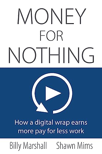 

Money for Nothing: How a digital wrap earns more pay for less work
