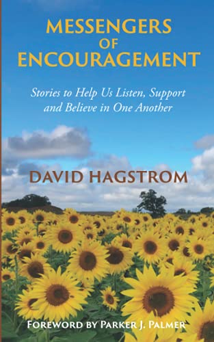 Stock image for Messengers of Encouragement: Stories to Help Us Listen, Support and Believe in One Another for sale by SecondSale