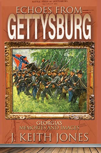 Beispielbild fr Echoes From Gettysburg: Georgia's Memories and Images zum Verkauf von Books From California