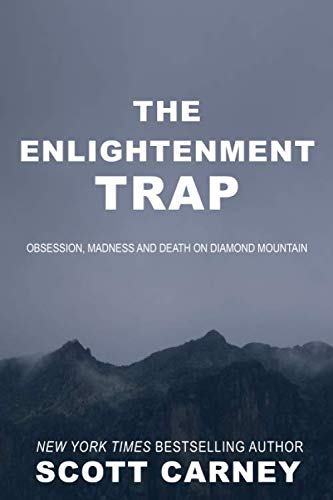 Stock image for The Enlightenment Trap: Obsession, Madness and Death on Diamond Mountain for sale by Zoom Books Company