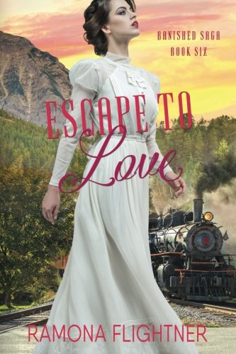 Beispielbild fr Escape to Love: Banished Saga, Book 6: Volume 6 zum Verkauf von Revaluation Books