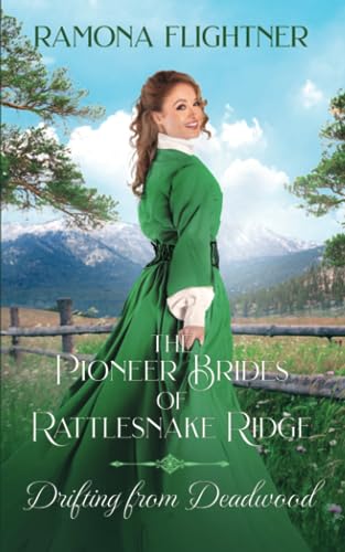 Beispielbild fr Drifting from Deadwood : Pioneer Brides of Rattlesnake Ridge zum Verkauf von Better World Books: West