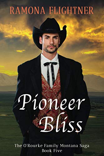 9781945609503: Pioneer Bliss (The O'Rourke Family Montana Saga)
