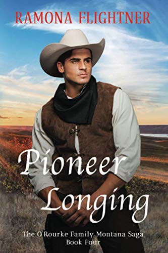 Beispielbild fr Pioneer Longing (The O'Rourke Family Montana Saga) zum Verkauf von California Books