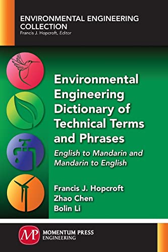 Imagen de archivo de Environmental Engineering Dictionary of Technical Terms and Phrases: English to Mandarin and Mandarin to English a la venta por Revaluation Books