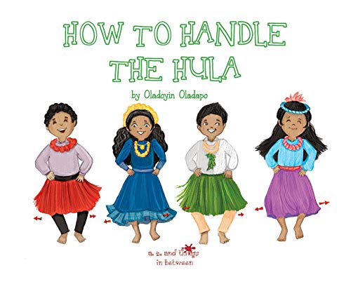 Beispielbild fr A, Z, and Things in Between: How to Handle the Hula zum Verkauf von Books Puddle