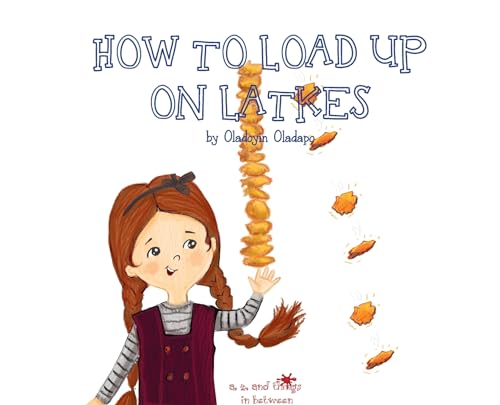 Beispielbild fr A, Z, and Things in Between: How to Load up on Latkes zum Verkauf von Lucky's Textbooks