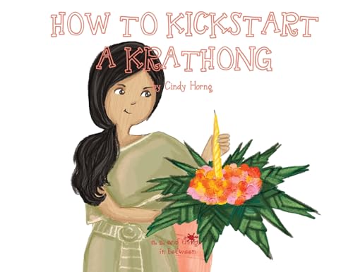 9781945623271: A, Z, and Things in Between: How to Kickstart a Krathong