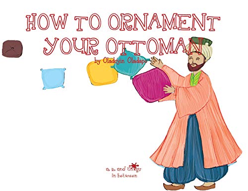 Beispielbild fr A, Z, and Things in Between: How to Ornament your Ottoman zum Verkauf von Lucky's Textbooks