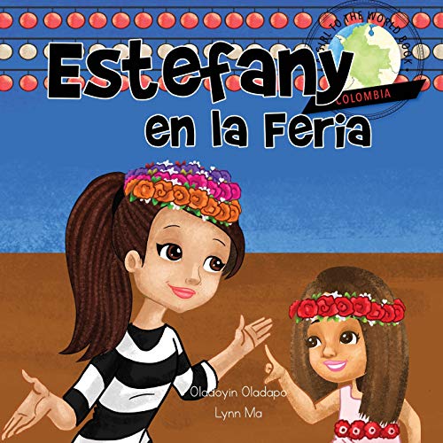 Beispielbild fr Girl to the World: Estefany en la Feria [en espaol] (Spanish Edition) zum Verkauf von Lucky's Textbooks
