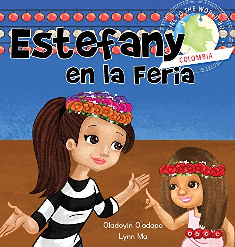 Stock image for Girl to the World: Estefany en la Feria [en espaol] (Spanish Edition) for sale by Lucky's Textbooks