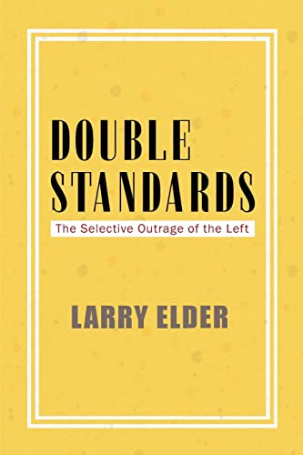 9781945630651: Double Standards: The Selective Outrage of the Left