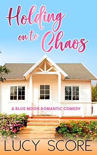 Stock image for Holding on to Chaos: A Small Town Love Story (Blue Moon) for sale by Seattle Goodwill