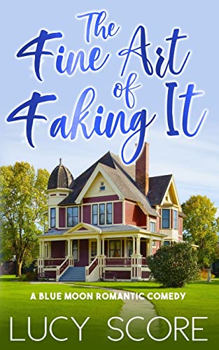 Stock image for The Fine Art of Faking It: A Small Town Love Story (Blue Moon) for sale by Half Price Books Inc.