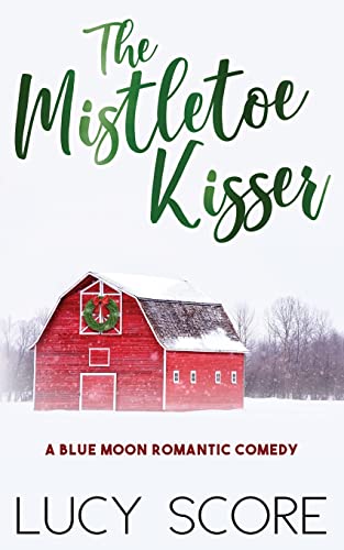 Stock image for The Mistletoe Kisser: A Small Town Love Story (Blue Moon) for sale by Seattle Goodwill