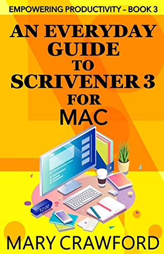 9781945637575: An Everyday Guide to Scrivener 3 for Mac (Empowering Productivity)