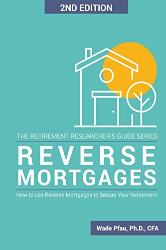 Stock image for Reverse Mortgages: How to use Reverse Mortgages to Secure Your Retirement for sale by ZBK Books