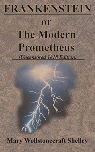 Beispielbild fr FRANKENSTEIN or The Modern Prometheus (Uncensored 1818 Edition) zum Verkauf von ThriftBooks-Dallas